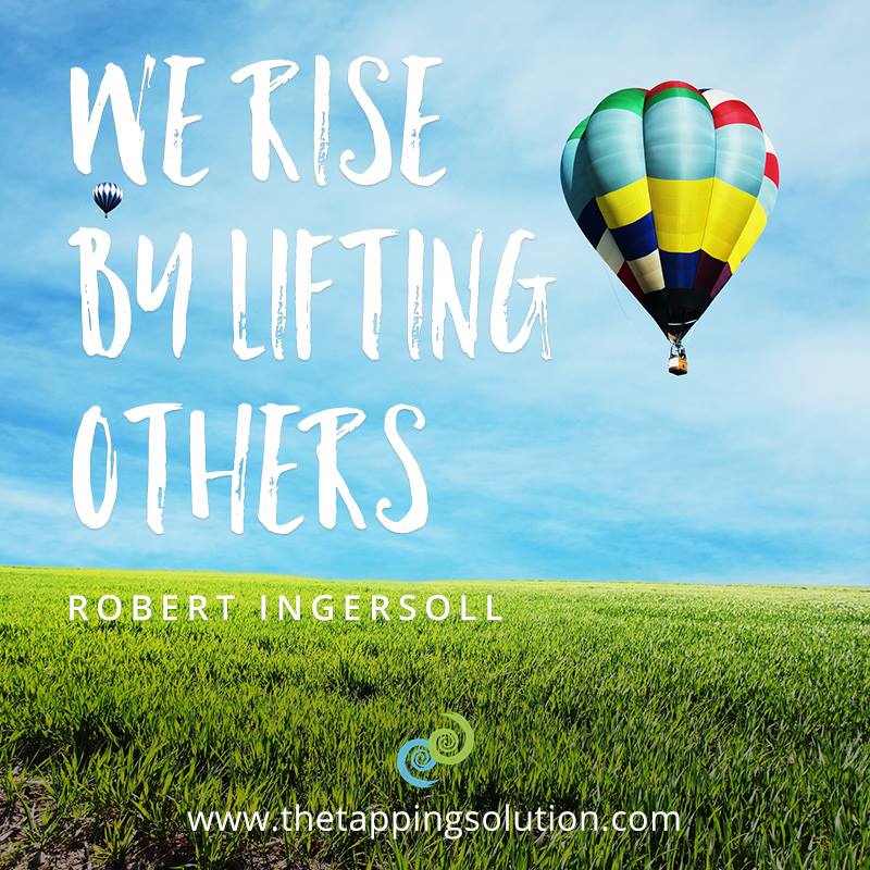 We rise by lifting others - Robert Ingersoll