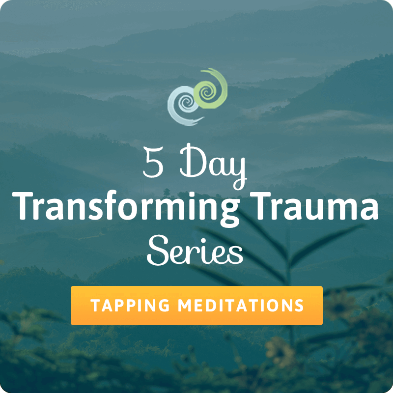 5-Day Transforming Trauma Series Tapping meditations from The Tapping Solution App - EFT Tapping for Trauma